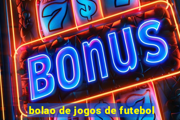 bolao de jogos de futebol